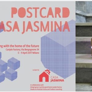 Postcard from Casa Jasmina: la casa del futuro &egrave; al Salone del Mobile
