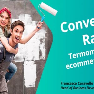 Conversion rate: termometro di un e-commerce in forma