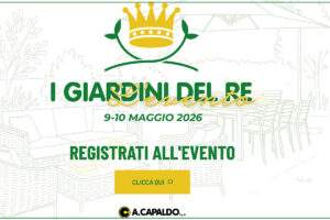 A.Capaldo: il B2B garden oltre la fiera con “I Giardini del Re”