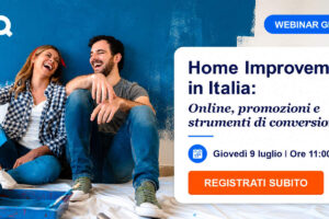 “Home Improvement in Italia: online, promozioni e strumenti di conversione”