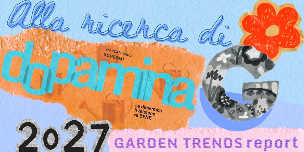 Garden Trends Report 2027, il giardino come antidoto agli schermi